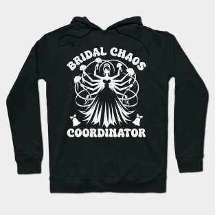 Bridal Chaos Coordinator - Funny Wedding Planner Hoodie